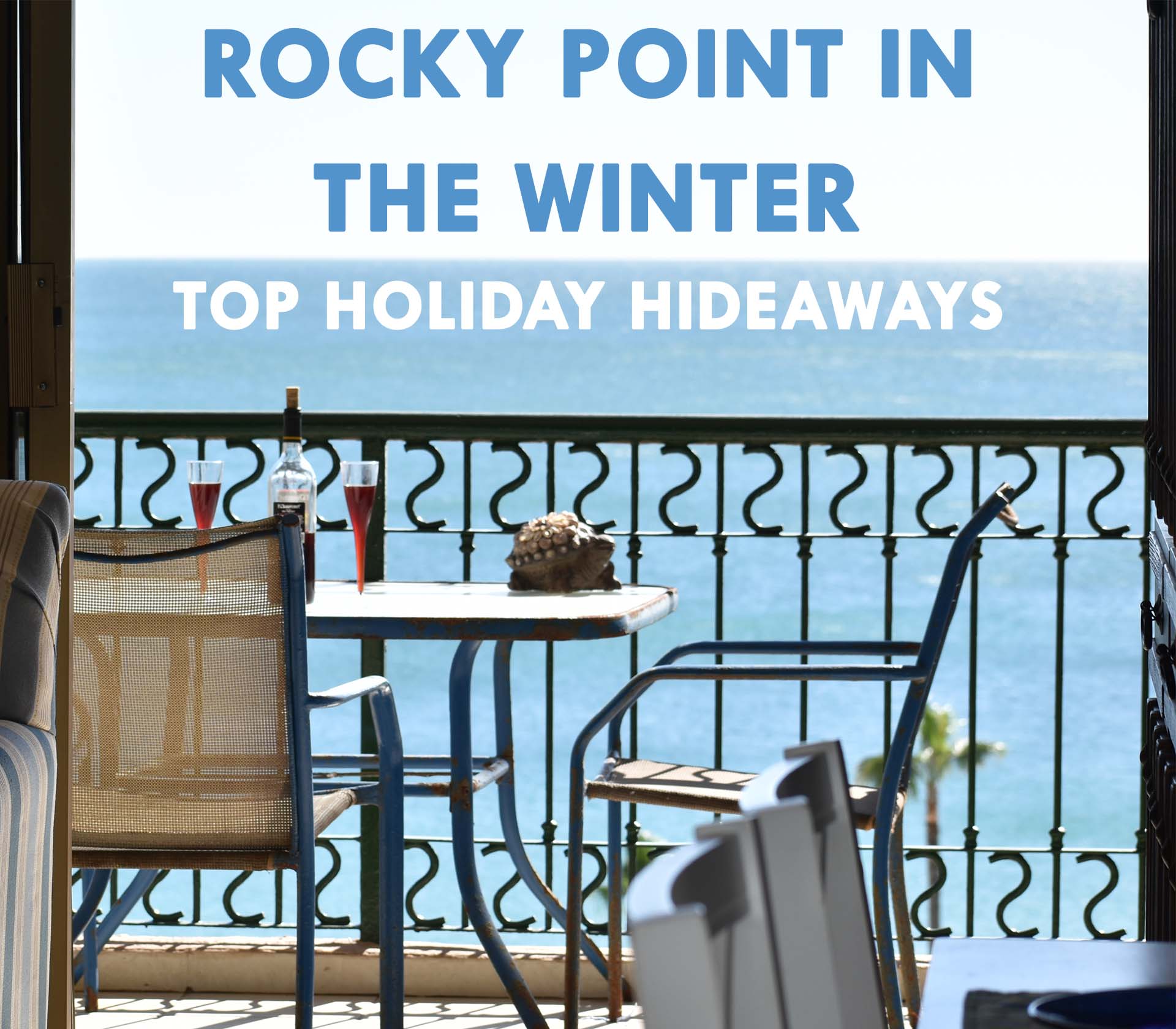 Rocky Point Puerto Penasco in the Winters 2024